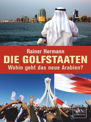 cover image of Die Golfstaaten Wohin geht das neue Arabien?